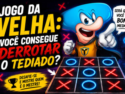 Jogo da velha: Você consegue derrotar o Tediado?