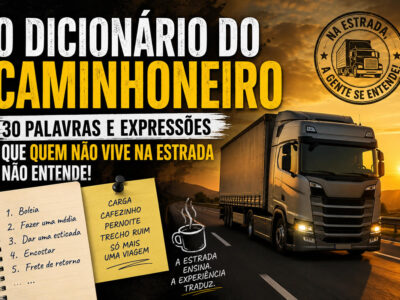 O dicionário do caminhoneiro: 30 palavras e expressões que quem não vive na estrada não entende